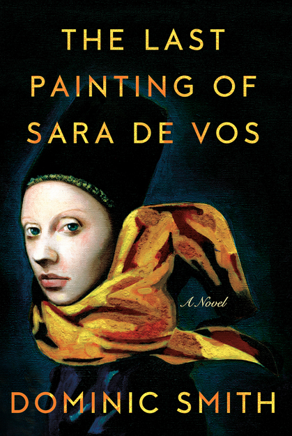The Last Painting of Sara de Vos by Dominic Smith